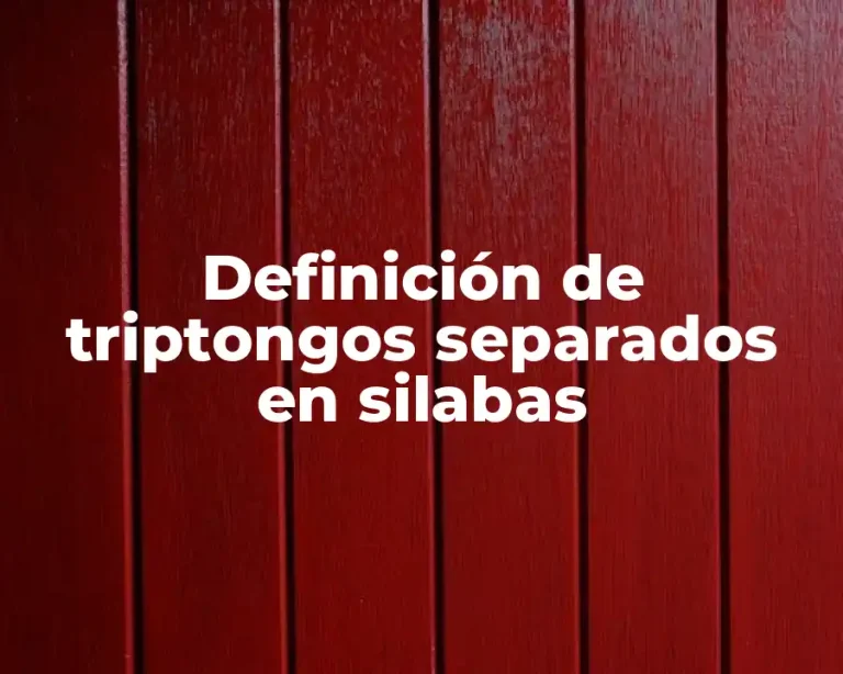 Definición de triptongos separados en silabas