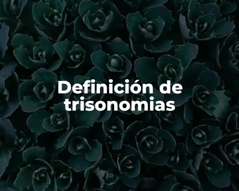 Definición de trisonomias