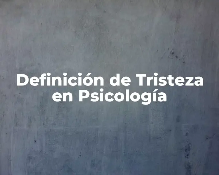 Definición de Tristeza en Psicología