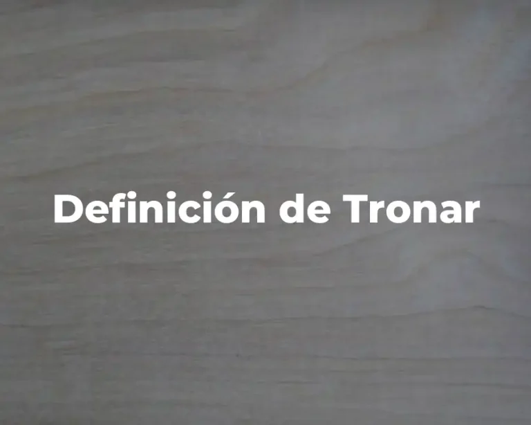 Definición de Tronar