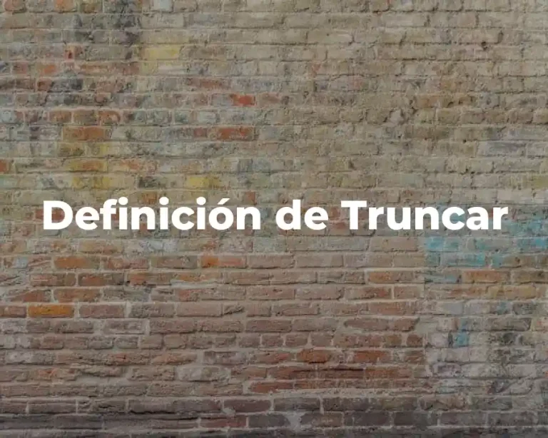 Definición de Truncar