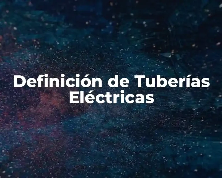 Definición de Tuberías Eléctricas