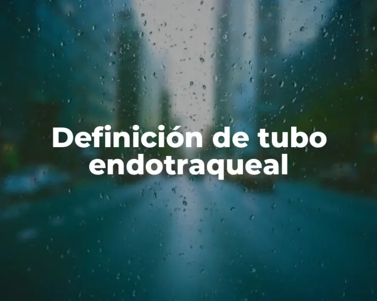Definición de tubo endotraqueal