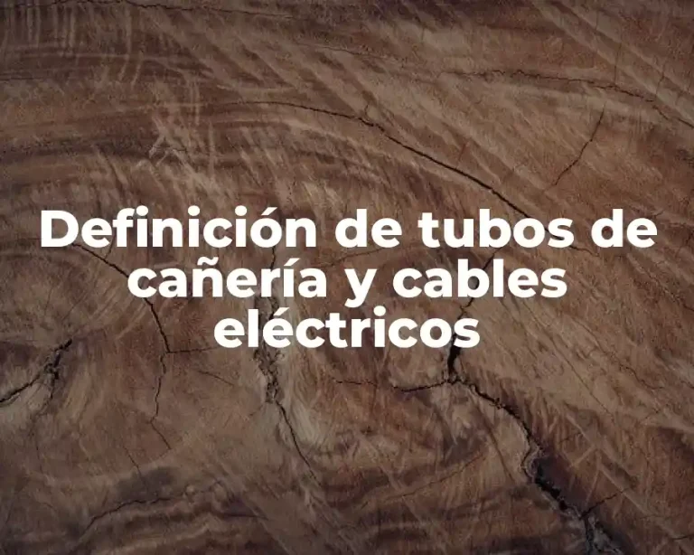 Definición de tubos de cañería y cables eléctricos