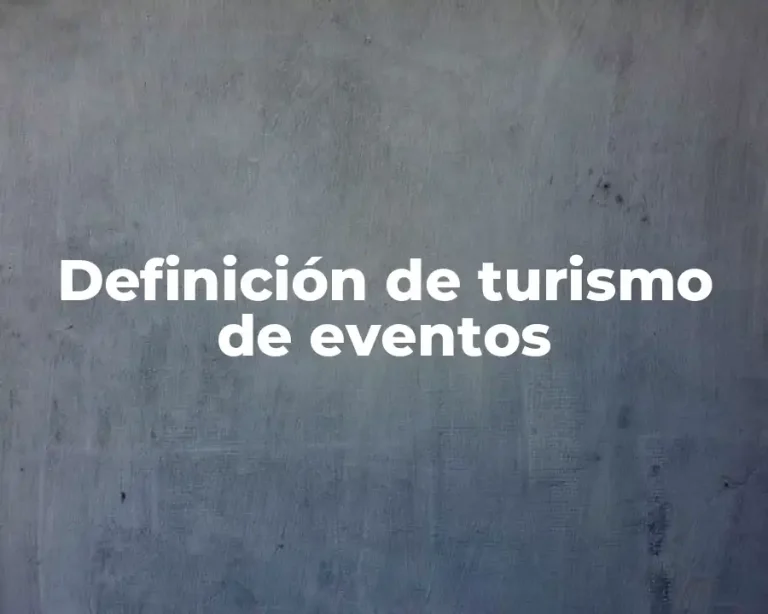 Definición de turismo de eventos