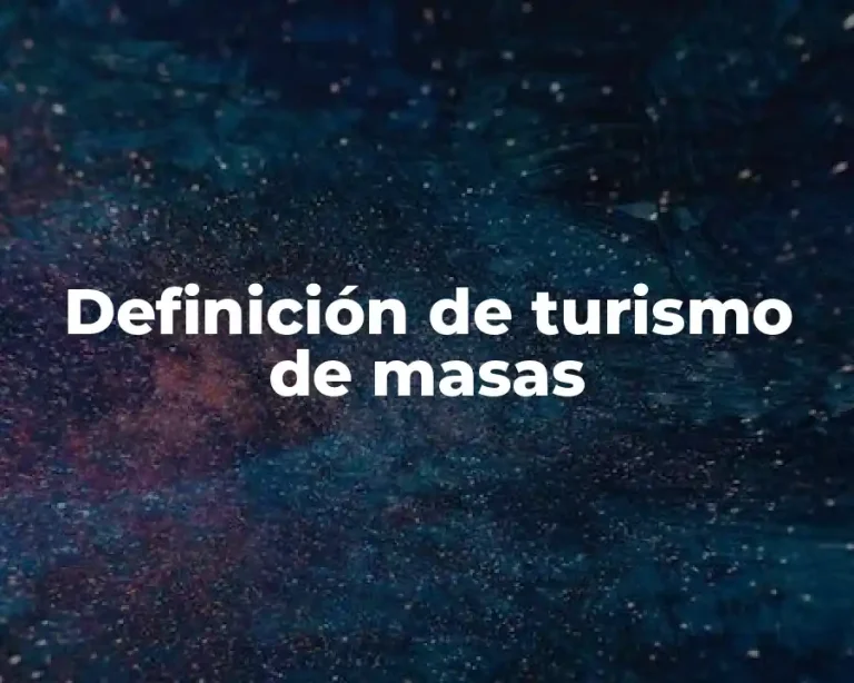 Definición de turismo de masas