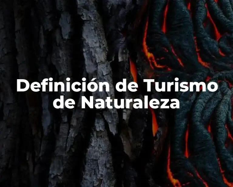 Definición de Turismo de Naturaleza