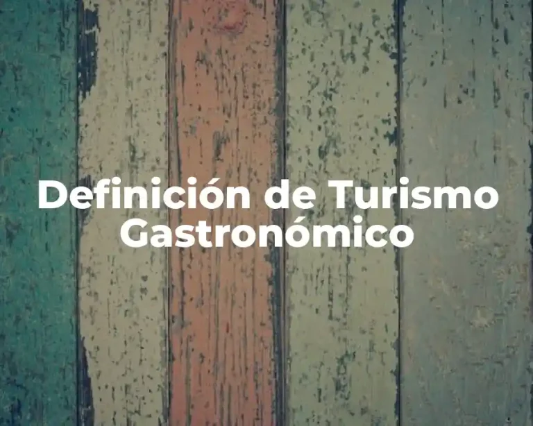 Definición de Turismo Gastronómico