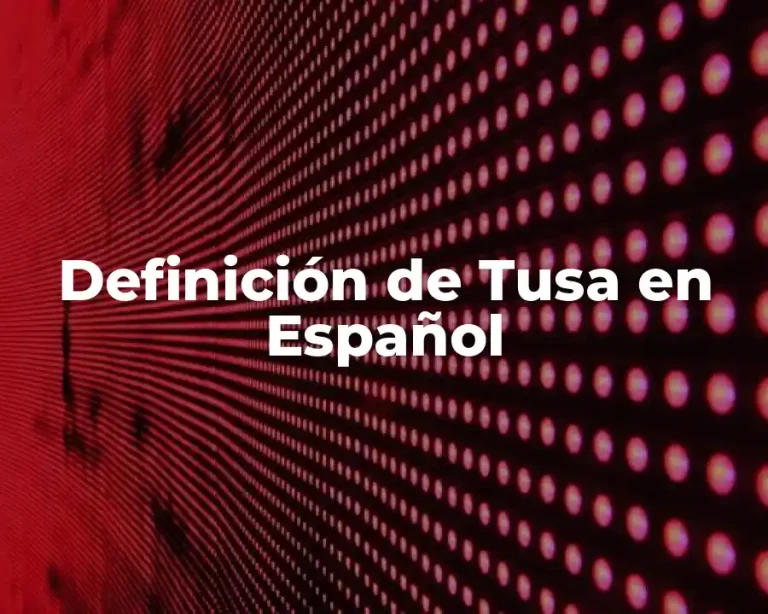 Definición de Tusa en Español