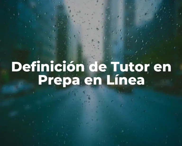 Definición de Tutor en Prepa en Línea