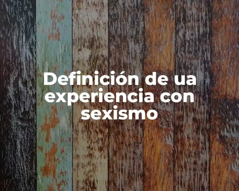 Definición de ua experiencia con sexismo