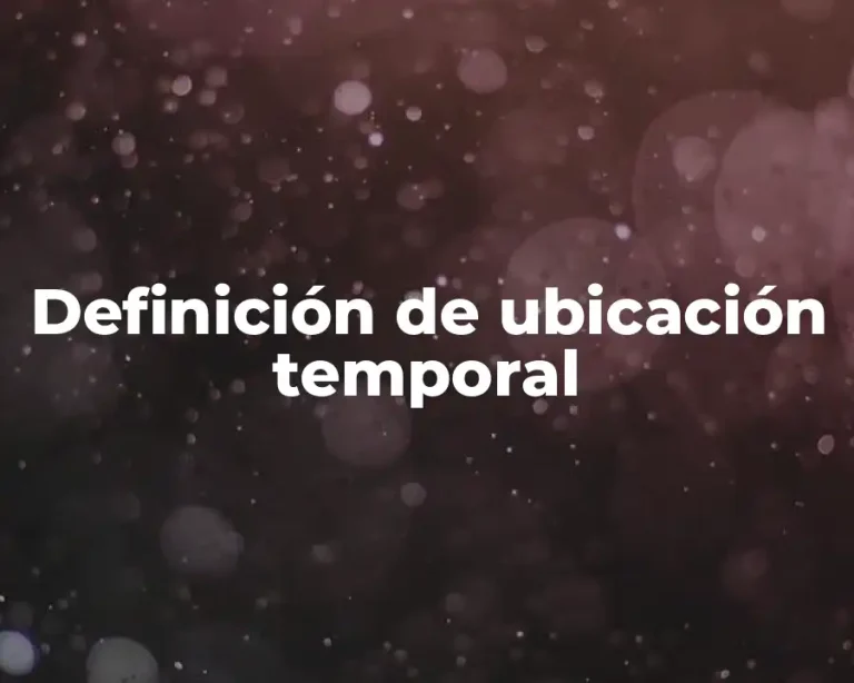 Definición de ubicación temporal