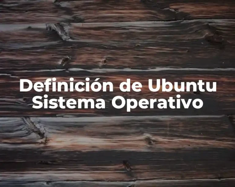 Definición de Ubuntu Sistema Operativo