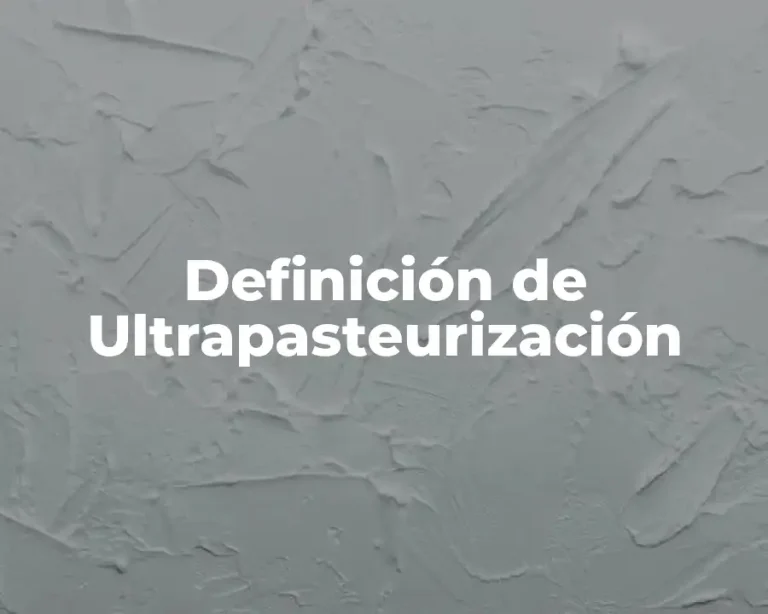 Definición de Ultrapasteurización