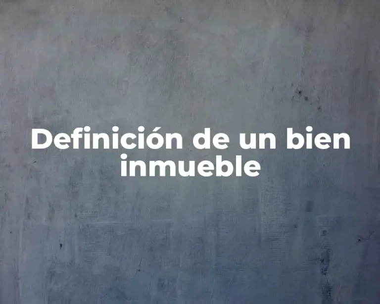 Definición de un bien inmueble