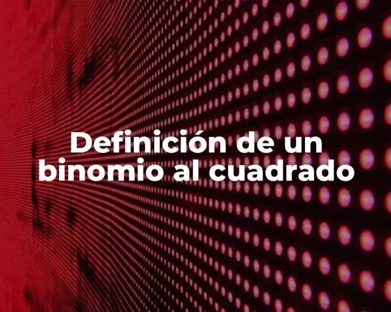 Definición de un binomio al cuadrado