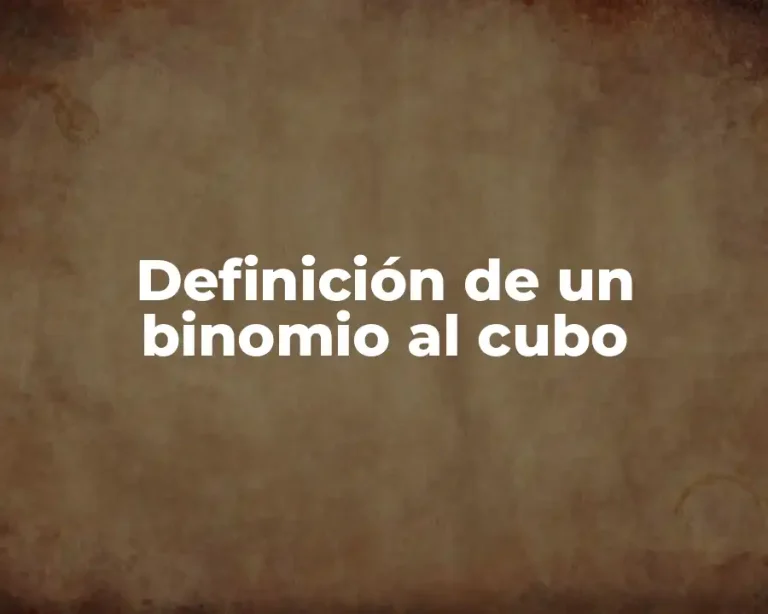 Definición de un binomio al cubo
