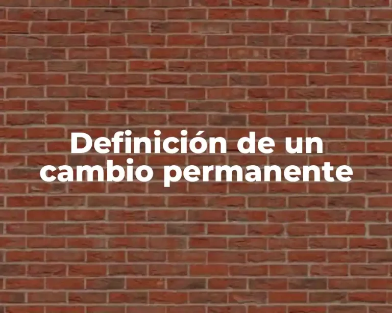 Definición de un cambio permanente