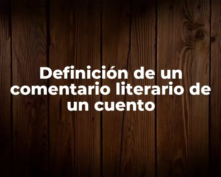 Definición de un comentario literario de un cuento