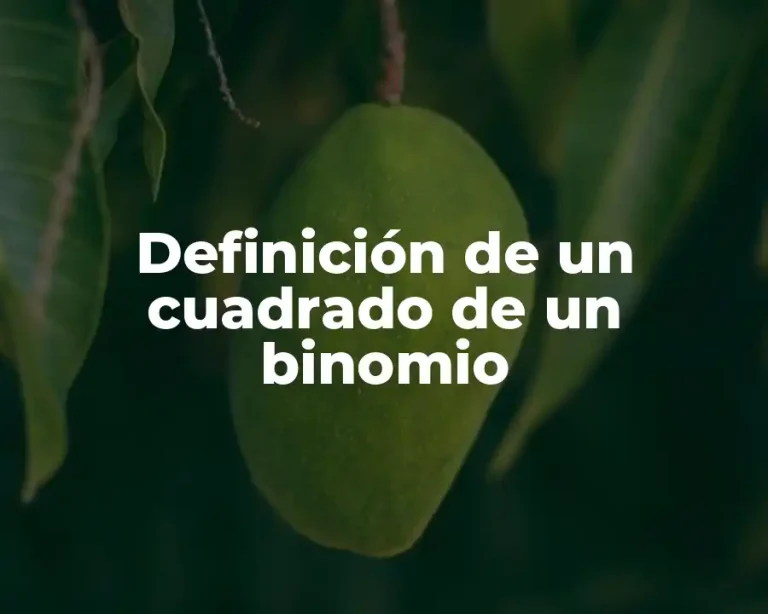 Definición de un cuadrado de un binomio