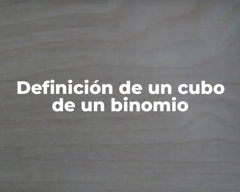 Definición de un cubo de un binomio