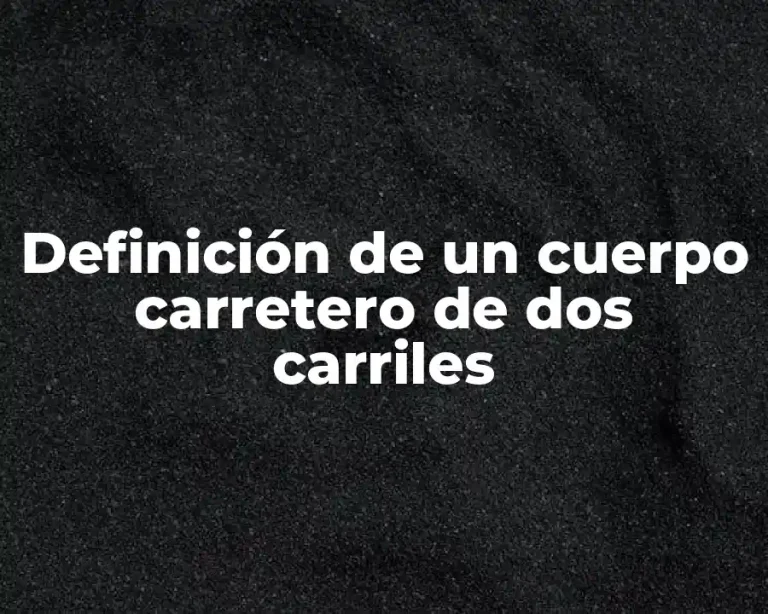 Definición de un cuerpo carretero de dos carriles