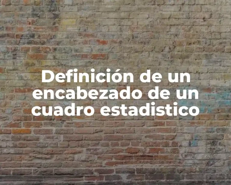 Definición de un encabezado de un cuadro estadistico