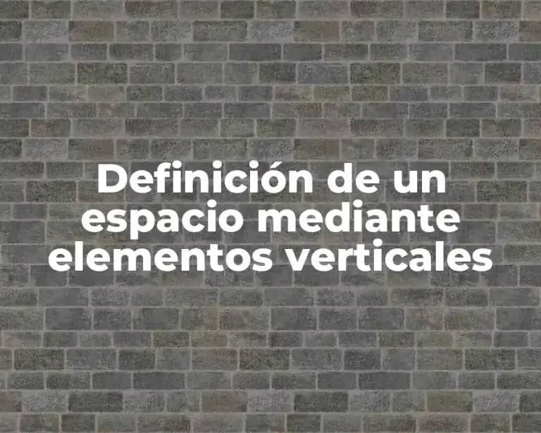 Definición de un espacio mediante elementos verticales