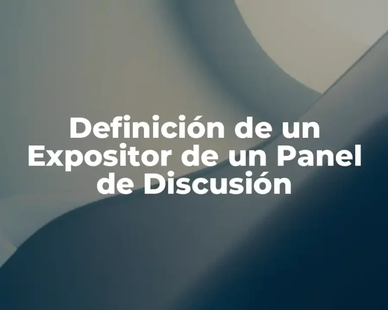 Definición de un Expositor de un Panel de Discusión