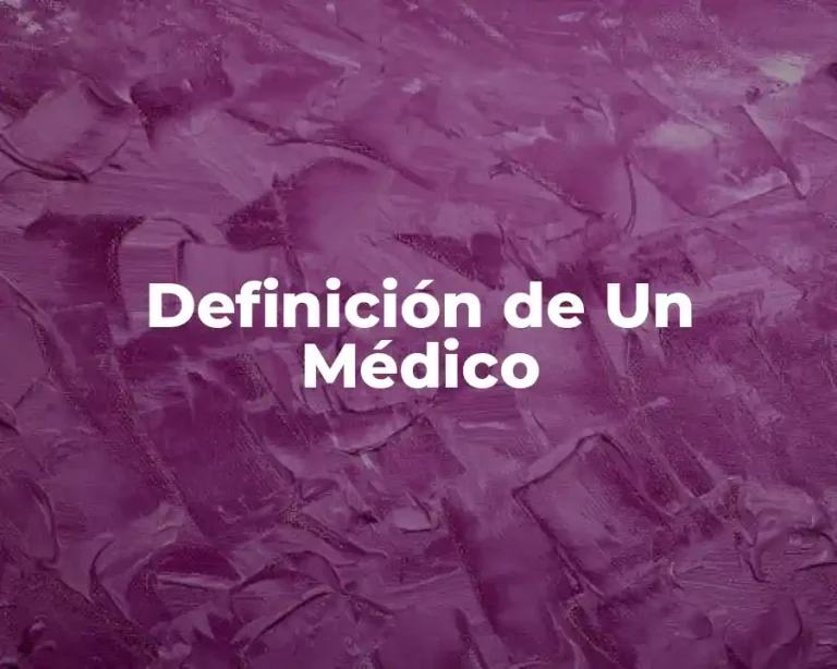Definición de Un Médico