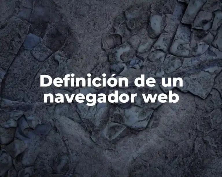 Definición de un navegador web