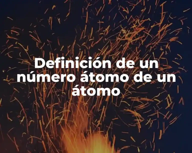 Definición de un número átomo de un átomo