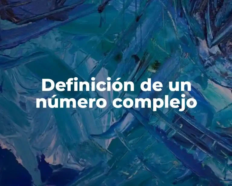 Definición de un número complejo