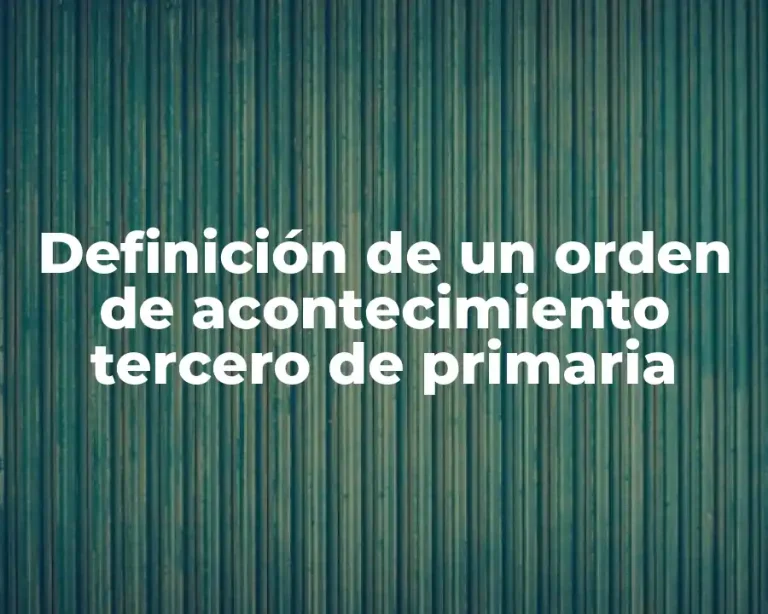 Definición de un orden de acontecimiento tercero de primaria