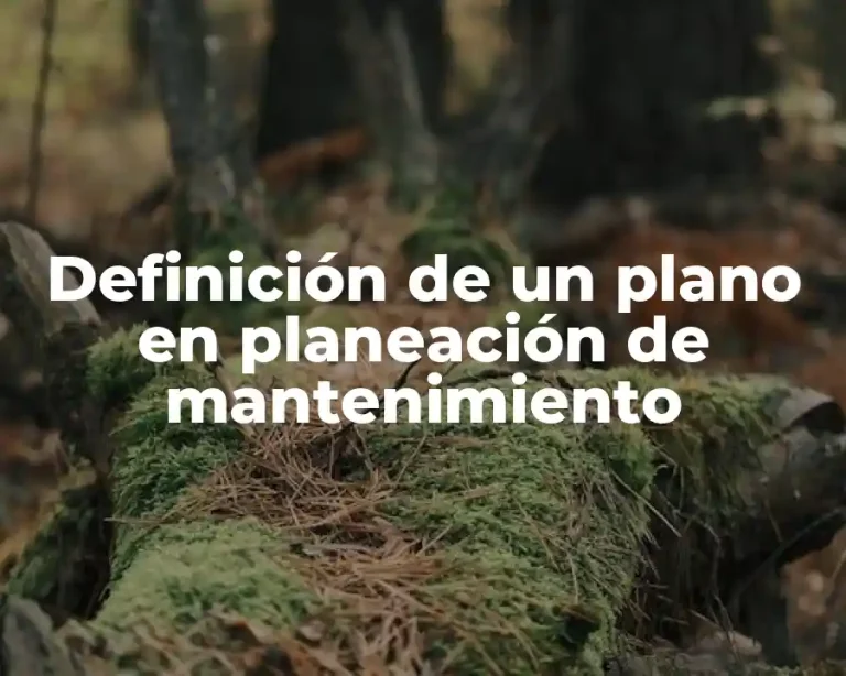 Definición de un plano en planeación de mantenimiento