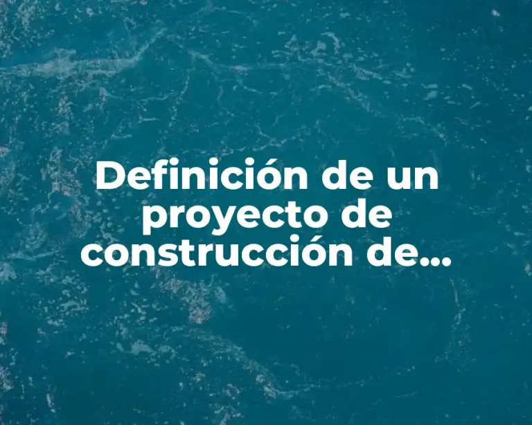 Definición de un proyecto de construcción de carretera