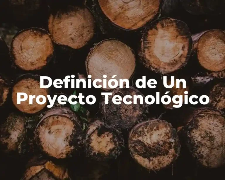 Definición de Un Proyecto Tecnológico