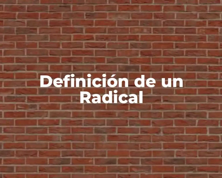Definición de un Radical