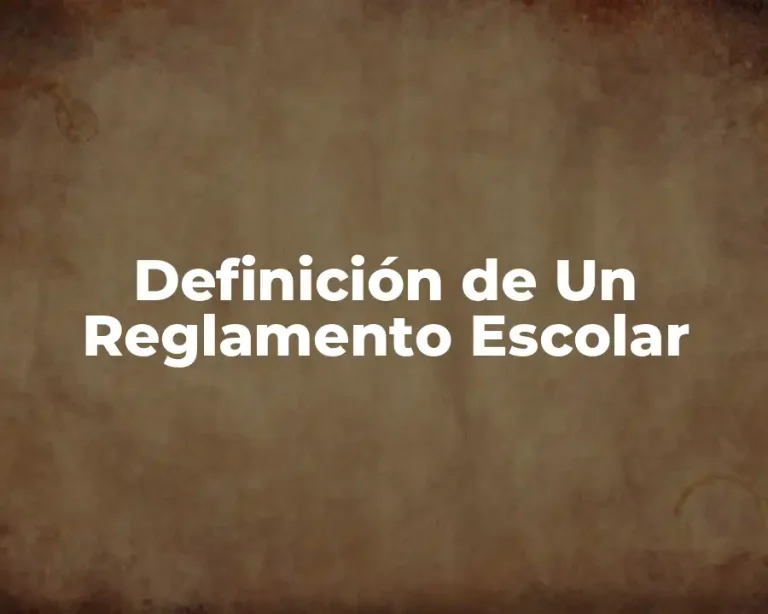 Definición de Un Reglamento Escolar