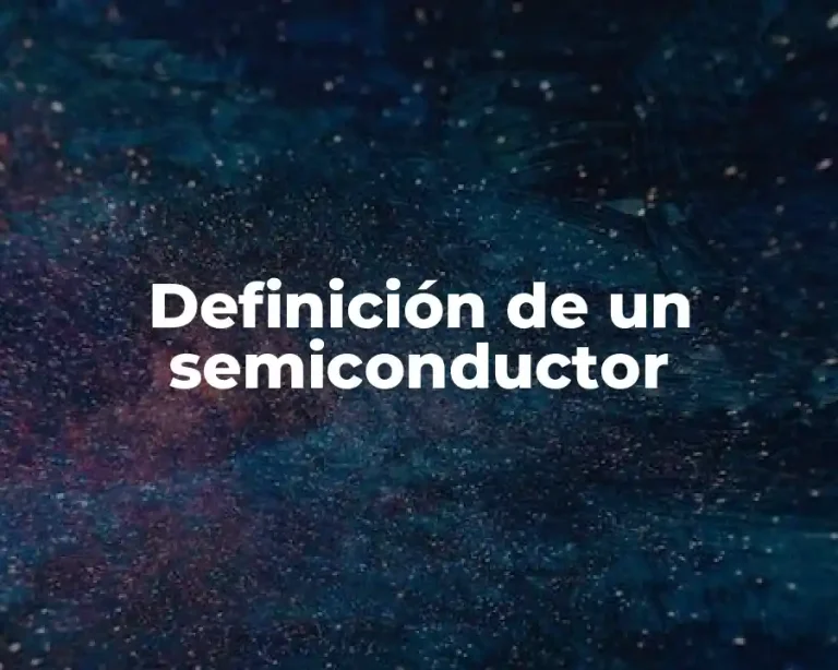 Definición de un semiconductor
