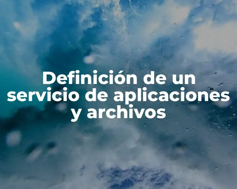 Definición de un servicio de aplicaciones y archivos