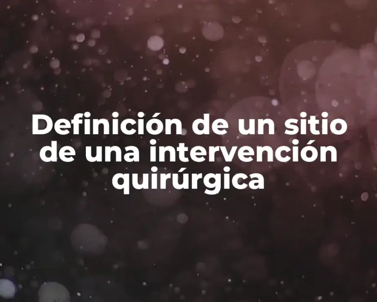 Definición de un sitio de una intervención quirúrgica