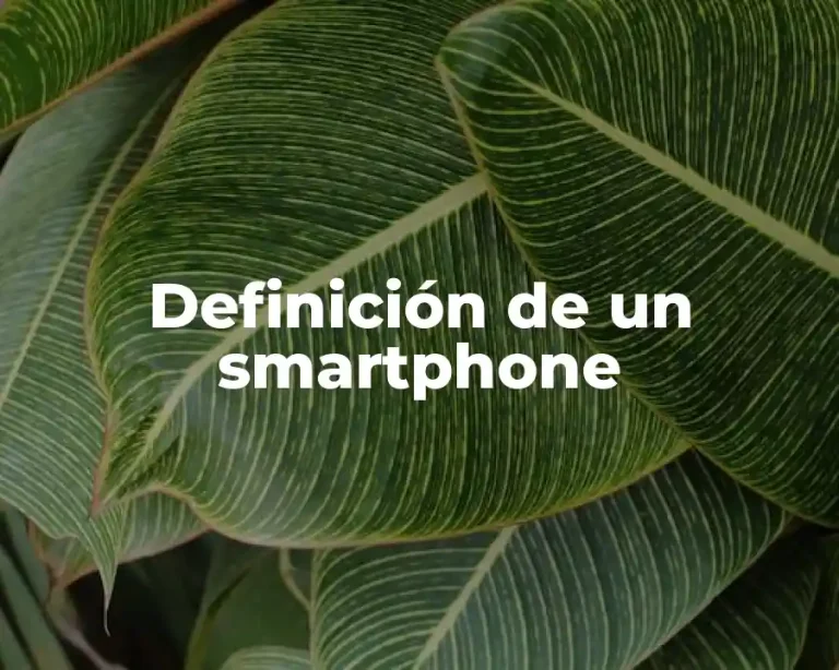 Definición de un smartphone