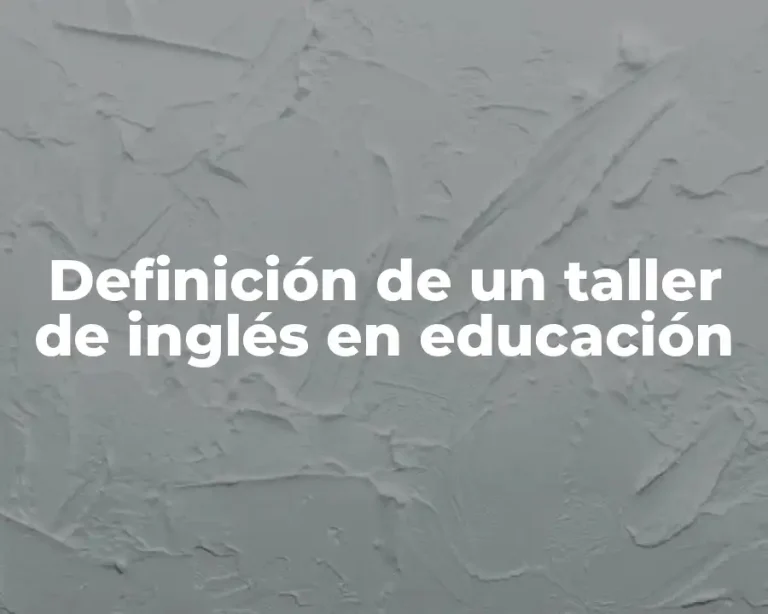 Definición de un taller de inglés en educación