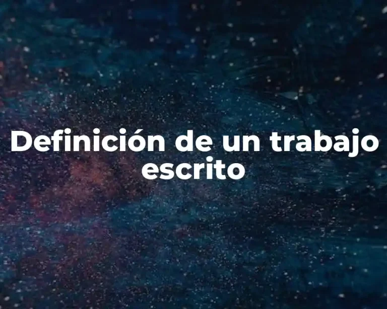 Definición de un trabajo escrito