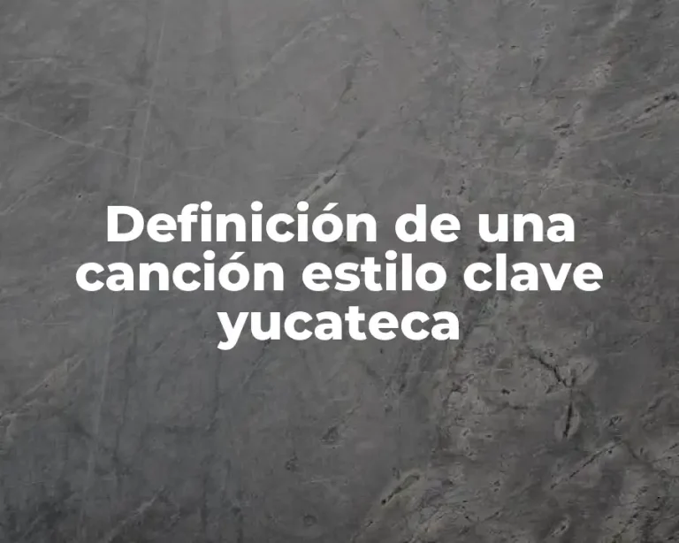 Definición de una canción estilo clave yucateca
