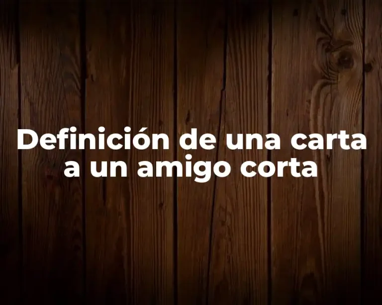Definición de una carta a un amigo corta