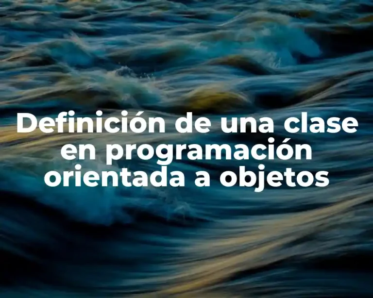 Definición de una clase en programación orientada a objetos