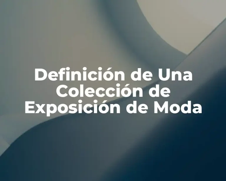 Definición de Una Colección de Exposición de Moda