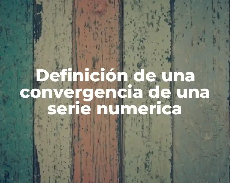 Definición de una convergencia de una serie numerica